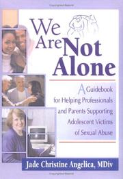 Cover of: We Are Not Alone: A Guidebook for Helping Professionals and Parents Supporting Adolescent Victims of Sexual Abuse