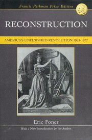 Cover of: Reconstruction: America's Unfinished Revolution, 1863-1877