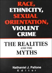 Cover of: Race, Ethnicity, Sexual Orientation, Violent Crime: The Realities and the Myths (Monograph Published Simultaneously As the Journal of Offender Rehabilitation, ... the Journal of Offender Rehabilitation, 1/2)