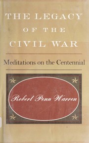The Legacy of the Civil War by Robert Penn Warren