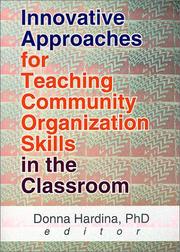 Cover of: Innovative approaches for teaching community organization skills in the classroom