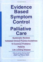 Cover of: Evidence Based Symptom Control in Palliative Care: Systemic Reviews and Validated Clinical Practice Guidelines for 15 Common Problems in Patients With ... & Symptom Control, V. 7, No. 4-V. 8, No. 1)