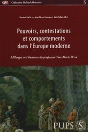Cover of: Pouvoirs, contestations et comportements dans l'Europe moderne: mélanges en l'honneur du professeur Yves-Marie Bercé