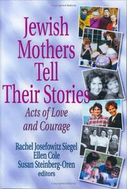 Cover of: Jewish Mothers Tell Their Stories  by Rachil Josefowitz Siegel, Rachel  Josefowitz Siegel, Ellen Cole, Susan Steinberg-Oren