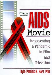 Cover of: The AIDS movie: representing a pandemic in film and television