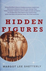 Cover of: Hidden Figures: The American Dream and the Untold Story of the Black Women Mathematicians Who Helped Win the Space Race by Margot Lee Shetterly, Winifred Conkling, Laura Freeman, Hayley Cresswell, Carlos Ramos Malave