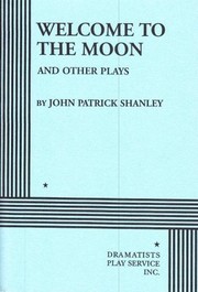 Cover of Welcome to the Moon and Other Plays. by John Patrick Shanley