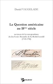 La question américaine au 18ème siècle by Daniel Vaugelade