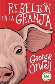 Cover of: Rebelion en la Granja by George Orwell, George Orwell, Martin Hernandez B.