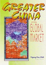 Cover of: Greater China in the Global Market by Yigang Pan