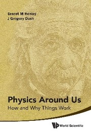 Front cover of Physics Around Us by Ernest M. Henley
