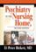 Cover of: Psychiatry in the Nursing Home