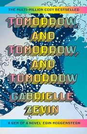 Cover of: Tomorrow, and Tomorrow, and Tomorrow by Gabrielle Zevin, Gabrielle Zevin