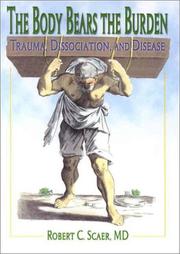 Cover of: The Body Bears the Burden: Trauma, Dissociation, and Disease
