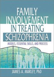 Family Involvement in Treating Schizophrenia by James A. Marley