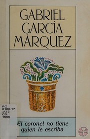 Cover of: El coronel no tiene quien le escriba by Gabriel Garcia Marquez, Gabriel Garcia Marquez