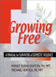 Cover of: Growing Free: A Manual for Survivors of Domestic Violence