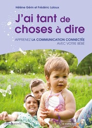 Cover of: J'ai tant de choses à dire : Apprenez la communication connectée avec votre bébé