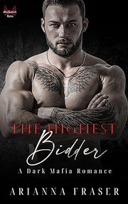 Cover of: The Highest Bidder: A Dark Mafia Romance