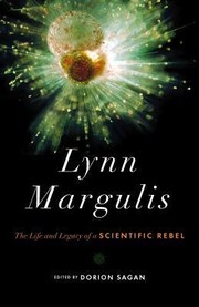 Cover of: Lynn Margulis: The Life and Legacy of a Scientific Rebel