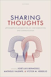 Cover of: Sharing Thoughts: Philosophical Perspectives on Intersubjectivity and Communication