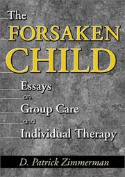 Cover of: The Forsaken Child: Essays on Group Care and Individual Therapy