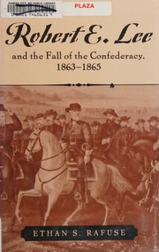 Cover of: Robert E. Lee and the fall of the Confederacy, 1863-1865