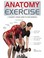 Cover of: Anatomy of Exercise