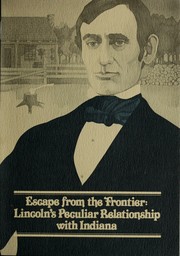 Cover of: Escape from the frontier: Lincoln's peculiar relationship with Indiana