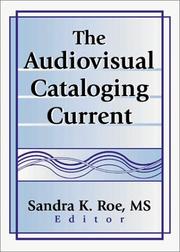 The audiovisual cataloging current by Sandra K. Roe