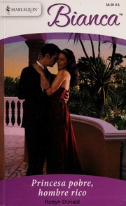 Cover of: Princesa pobre, hombre rico by Robyn Donald, Robyn Donald