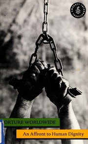 Cover of: Torture worldwide: an affront to human dignity.