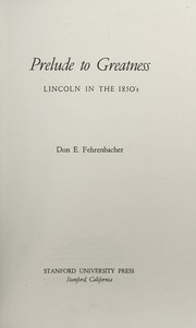 Cover of: Prelude to greatness: Lincoln in the 1850's