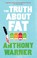 Cover of: Truth about Fat