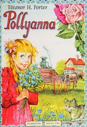 Cover of: Pollyanna by Eleanor Hodgman Porter, Porter, Neil Reed, Lee Giles, Eleanor Hodgman Porter