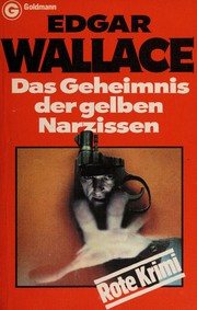 Cover of: Das Geheimnis der gelben Narzissen by Edgar Wallace, Edgar Wallace