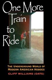 Cover of: One More Train to Ride: The Underground World of Modern American Hoboes