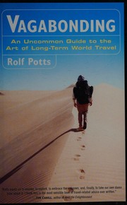 Cover of: Vagabonding: an uncommon guide to the art of long-term world travel