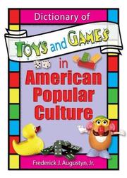 Cover of: Dictionary of Toys and Games in American Popular Culture (Contemporary Sports Issues) (Contemporary Sports Issues) by Frederick J. Augustyn