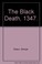 Cover of: The Black Death, 1347.