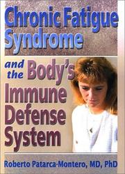 Cover of: Chronic Fatigue Syndrome and the Body's Immune Defense System (Haworth Research Series on Malaise, Fatigue, and Debilitation) (Haworth Research Series on Malaise, Fatigue, and Debilitation)