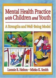 Cover of: Mental Health Practice with Children and Youth: A Strengths and Well-Being Model