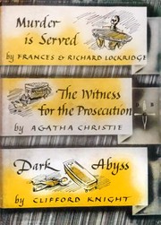 Cover of: Murder is Served; The Witness for the Prosecution (and Three Blind Mice); Dark Abyss