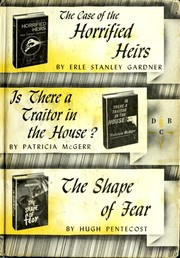 Cover of: The case of the horrified heirs; Is there a traitor in the house?; The shape of fear