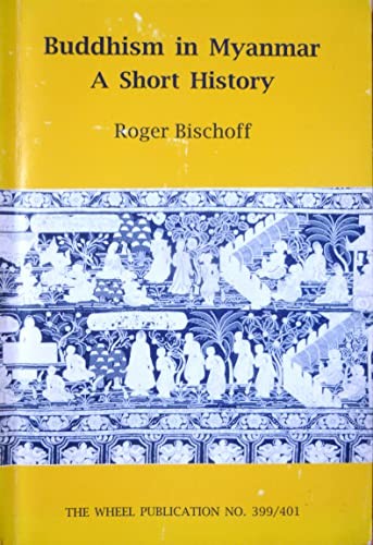 Cover of Buddhism in Myanmar; A Short History by Roger Bischoff