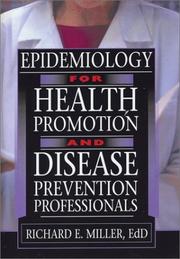Epidemiology for Health Promotion and Disease Prevention Professionals by Richard Earl Miller (educator)
