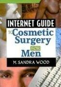 Cover of: Internet Guide to Cosmetic Surgery for Men by M. Sandra Wood