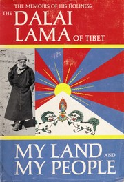 Cover of: My land and my people by His Holiness Tenzin Gyatso the XIV Dalai Lama, His Holiness Tenzin Gyatso the XIV Dalai Lama