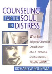 Cover of: Counseling for the soul in distress: what every religious counselor should know about emotional and mental illness