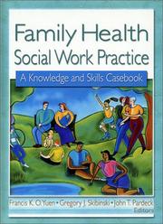Family health social work practice by Francis K. O. Yuen, John T. Pardeck